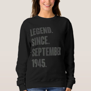 Legend Since September 1945 77 Year Old 77th Birth Sweatshirt