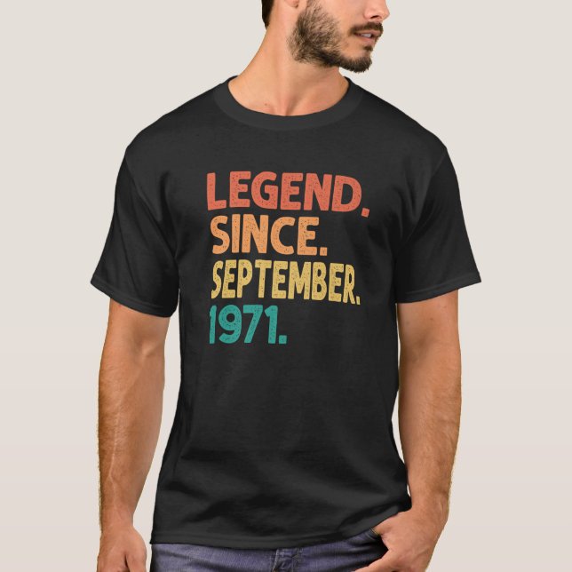 Legend Since September 1971 Men Women Birthday 197 T-Shirt (Front)