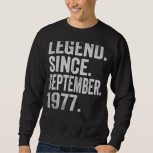 Legend Since September 1977 45 Years Old 45th Birt Sweatshirt