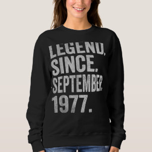 Legend Since September 1977 45 Years Old 45th Birt Sweatshirt