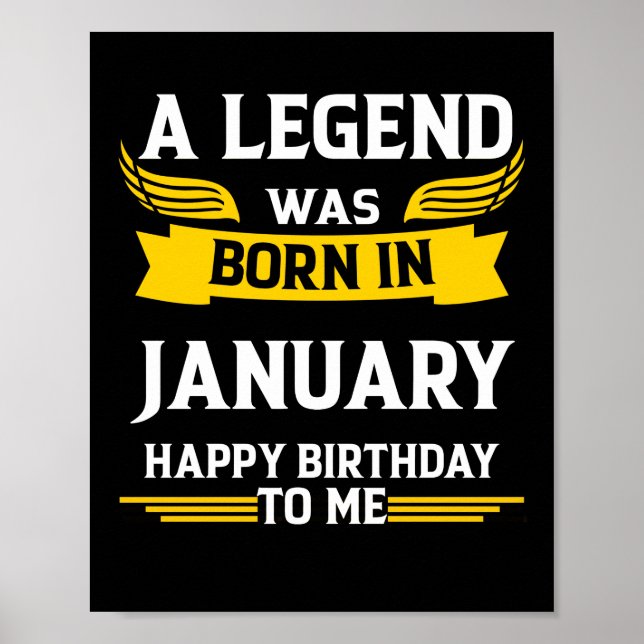 Legend Was Born In January Happy Birthday To Me Poster (Front)