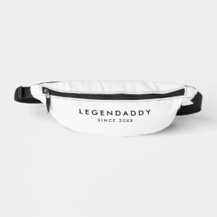 Legendaddy since for Legendary Dads minimalist  Bum Bags