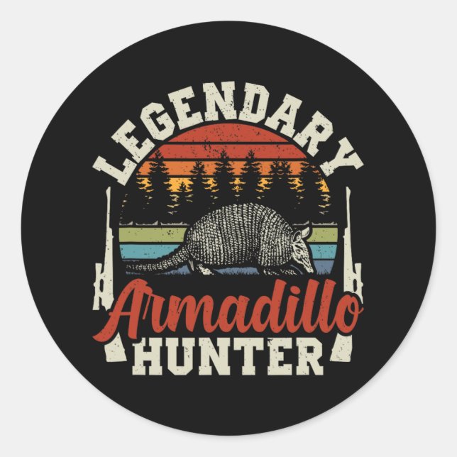 Legendary Armadillo Hunter Hunting Gift  Classic Round Sticker (Front)