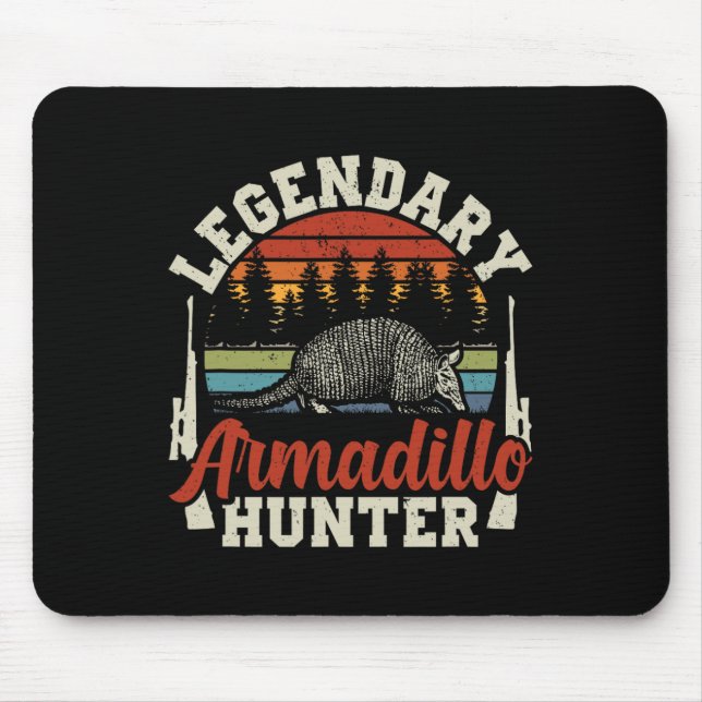Legendary Armadillo Hunter Hunting Gift  Mouse Pad (Front)