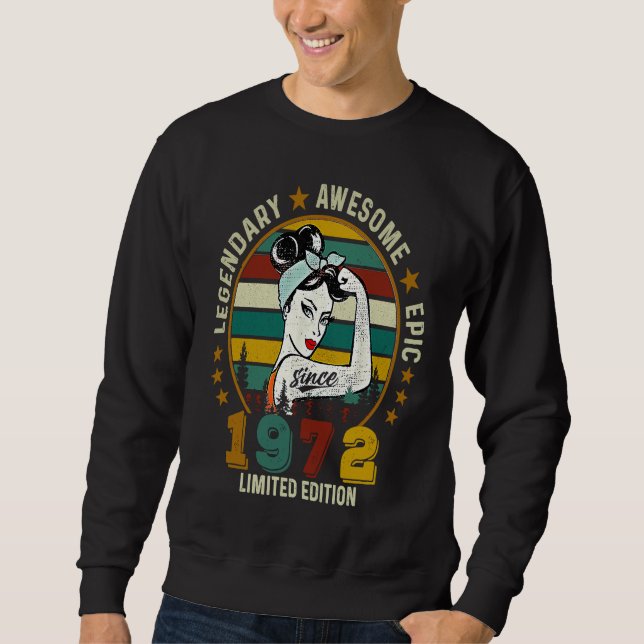 Legendary Awesome Epic  Since 1972 50th Bday Sweatshirt (Front)