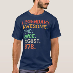 Legendary Awesome Epic Since August 1978 Retro Bir T-Shirt