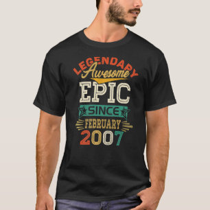 Legendary Awesome Epic since February 2007 16th bi T-Shirt