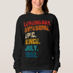 Legendary Awesome Epic Since July 1992 Retro Style Sweatshirt