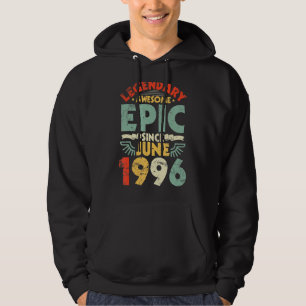 Legendary Awesome Epic Since June 1996 Birthday 26 Hoodie