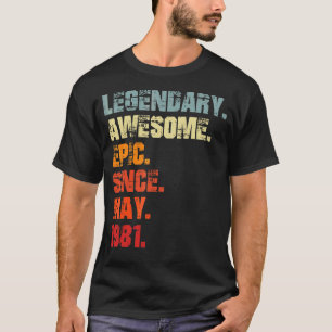 Legendary Awesome Epic Since May 1981 Vintage Birt T-Shirt