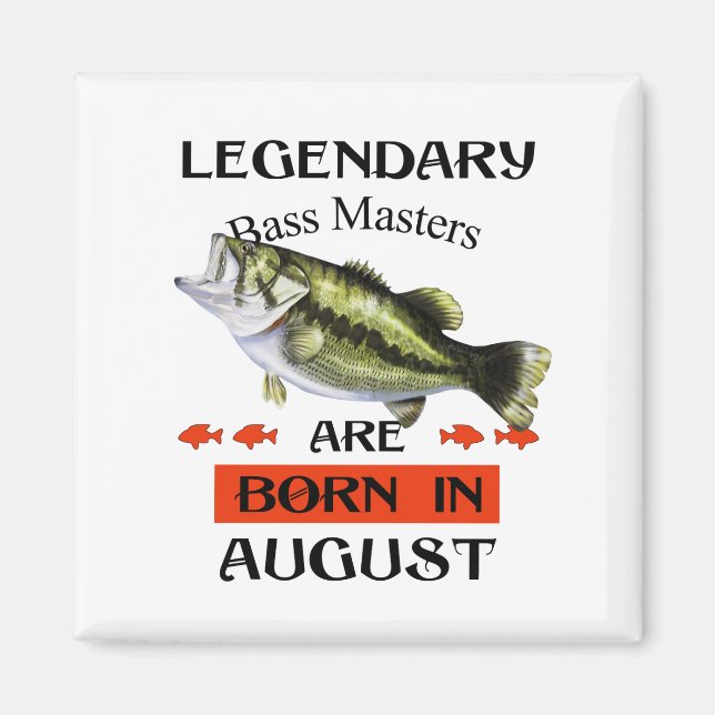 Legendary Bass Masters Are Born in August Magnet (Front)
