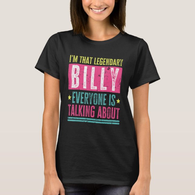 Legendary Billy First Name Funny Quote For Billy T-Shirt (Front)