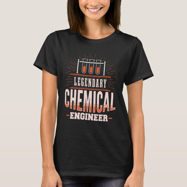 Legendary Chemical Engineer Engineering Apparel T-Shirt (Front)