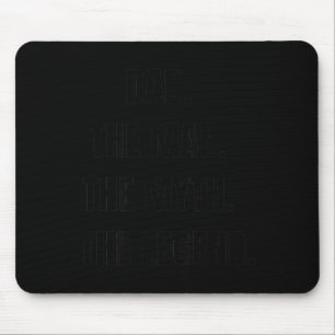 Legendary Dad Quote - Funny Father's Day Gift Mouse Pad