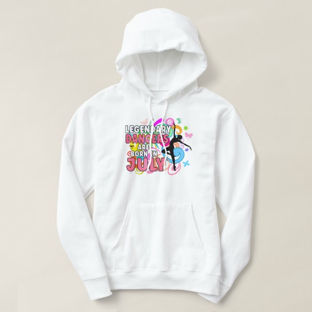 Legendary Dancers Are Born In July Birthday Dance  Hoodie (Design Front)