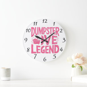 Legendary Dumpster Dive Enthusiast Large Clock
