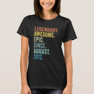 Legendary Epic Awesome Since August 2012 10th Birt T-Shirt