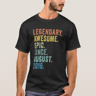 Legendary Epic Awesome Since August 2016 6th Birth T-Shirt