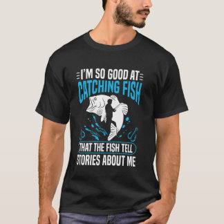 Legendary Fisherman Funny Big Catch Quote T-Shirt