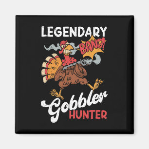 Legendary Gobbler Hunter Funny Turkey Hunting Magnet