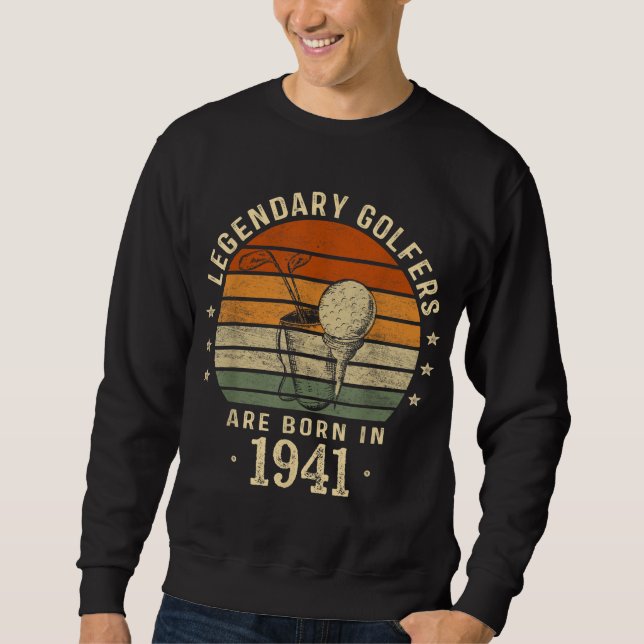 Legendary Golfers Are Born In 1941 81st Birthday G Sweatshirt (Front)