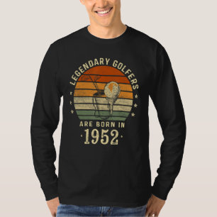 Legendary Golfers Are Born In 1952 70th Birthday G T-Shirt