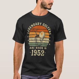 Legendary Golfers Are Born In 1952 70th Birthday G T-Shirt