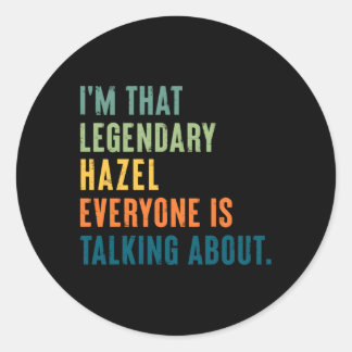 Legendary Hazel Personalised Name Classic Round Sticker