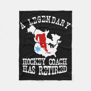 Legendary Hockey Coach Has Retired Retirement Part Fleece Blanket
