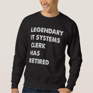 Legendary IT Systems Clerk Has Retired Sweatshirt