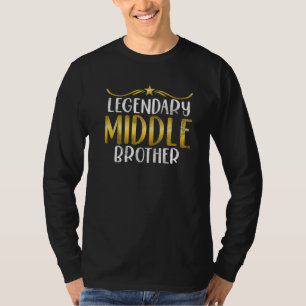 Legendary Middle Brother T-Shirt