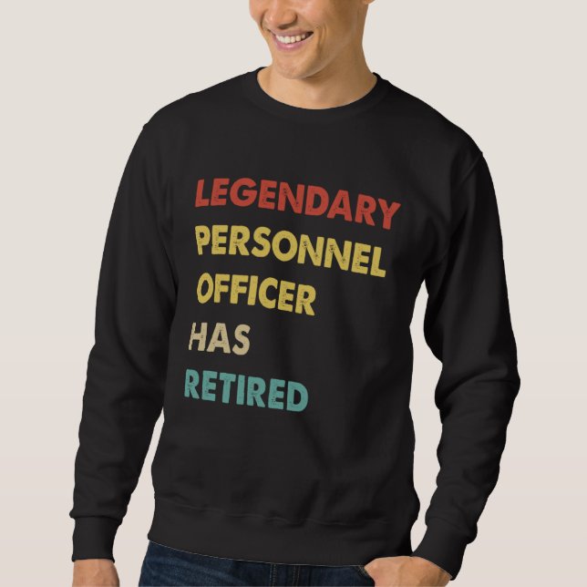 Legendary Personnel Officer Has Retired Sweatshirt (Front)