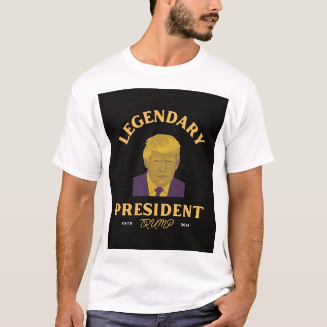 Legendary President T-Shirt (Front)