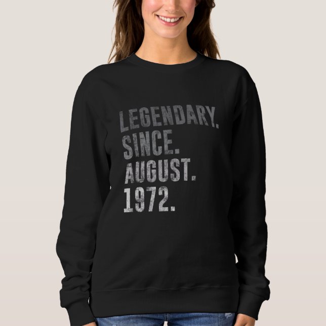 Legendary Since August 1972 50th Birthday Vintage  Sweatshirt (Front)