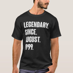 Legendary Since August 1999 Birthday For 22 Year O T-Shirt
