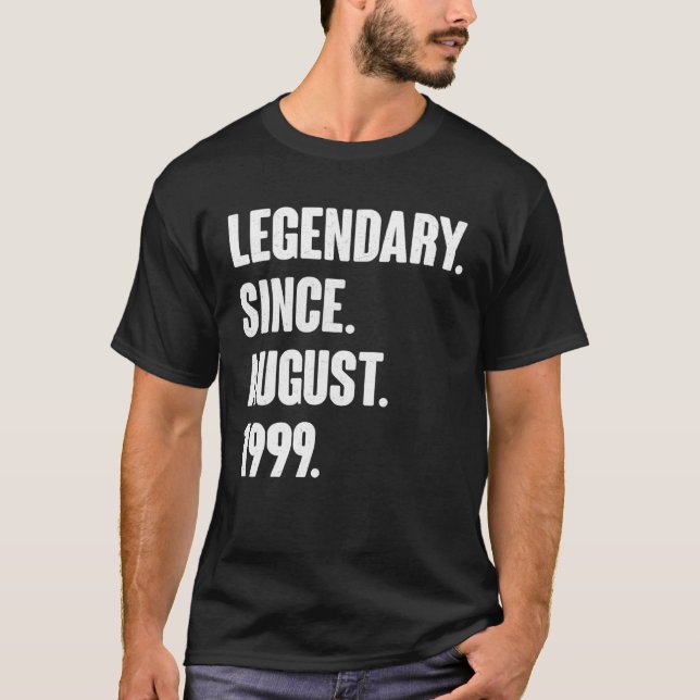 Legendary Since August 1999 Birthday For 22 Year O T-Shirt (Front)