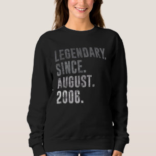 Legendary Since August 2006 16th Birthday Vintage  Sweatshirt
