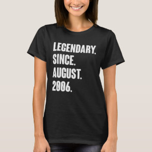 Legendary Since August 2006 Birthday For 15 Year O T-Shirt