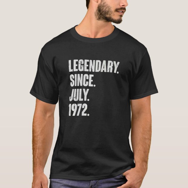Legendary Since July 1972  50 Year Old  50th Birth T-Shirt (Front)
