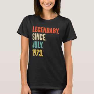 Legendary Since July 1973  49 Year Old  49th Birth T-Shirt