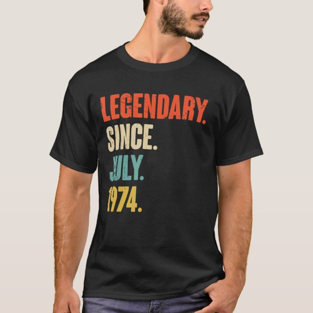 Legendary Since July 1974  48 Year Old  48th Birth T-Shirt (Front)