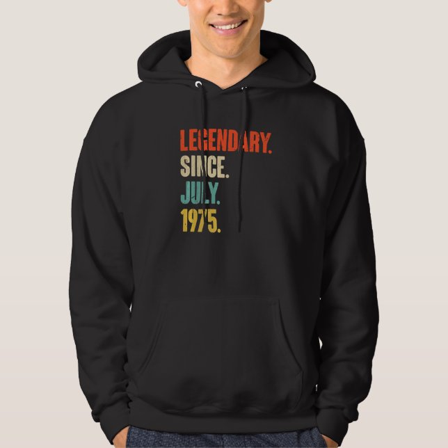 Legendary Since July 1975  47 Year Old  47th Birth Hoodie (Front)