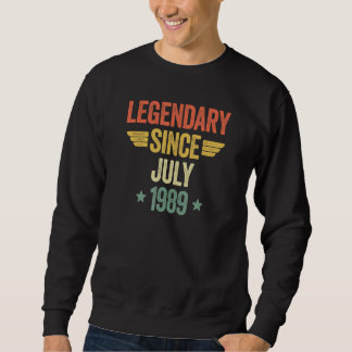 Legendary Since July 1989 Sweatshirt