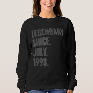 Legendary Since July 1993  29 Year Old 29th Birthd Sweatshirt