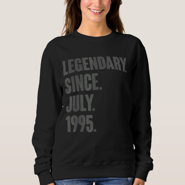 Legendary Since July 1995  27 Year Old 27th Birthd Sweatshirt (Front)