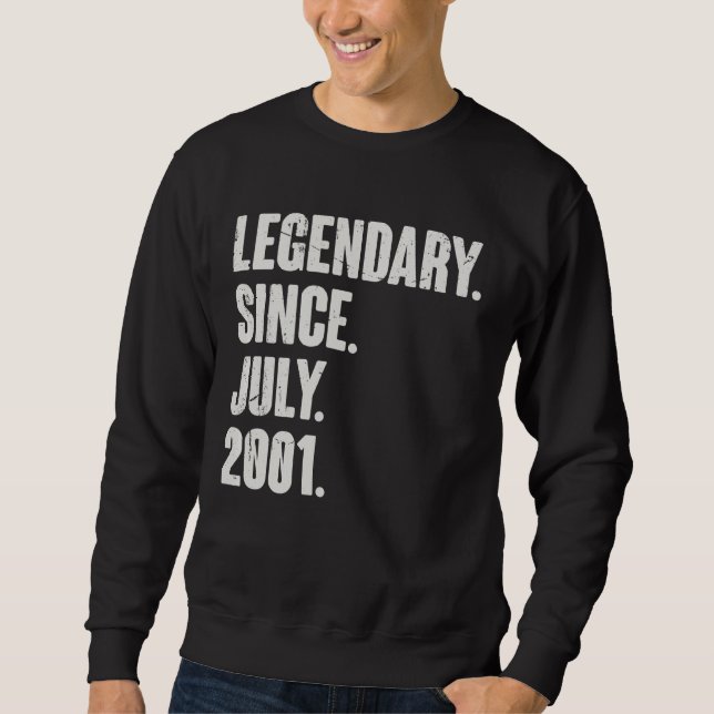 Legendary Since July 2001  21 Year Old  21st Birth Sweatshirt (Front)