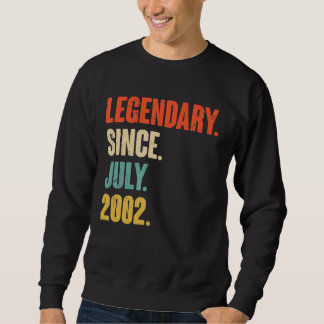 Legendary Since July 2002  20 Year Old  20th Birth Sweatshirt