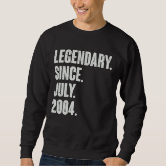 Legendary Since July 2004  18 Year Old  18th Birth Sweatshirt