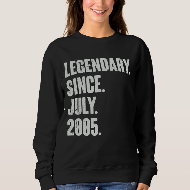 Legendary Since July 2005  17 Year Old  17th Birth Sweatshirt (Front)
