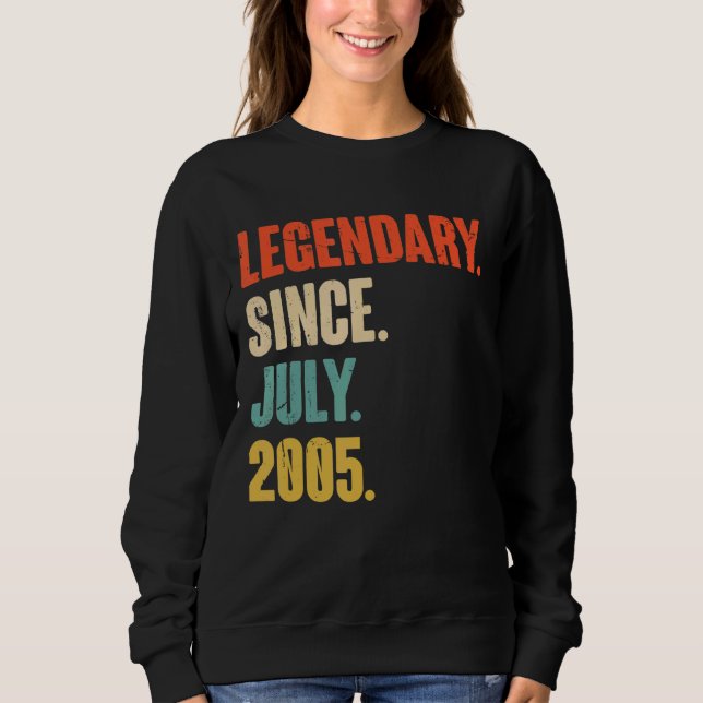 Legendary Since July 2005  17 Year Old  17th Birth Sweatshirt (Front)